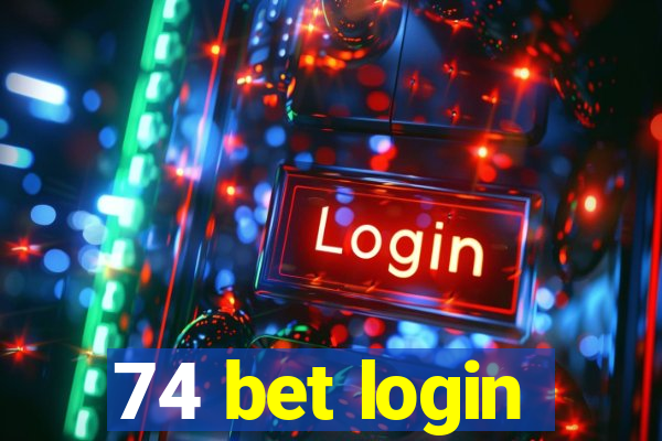 74 bet login